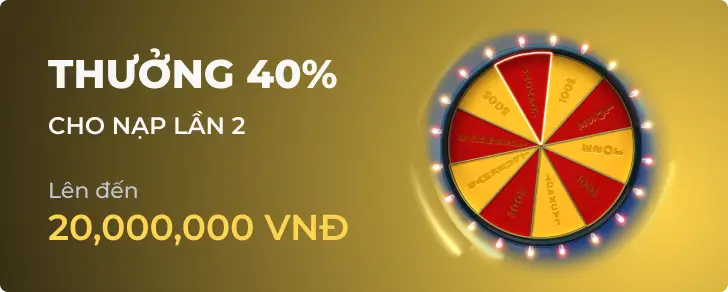 Thưởng Nạp Lần Hai 40%